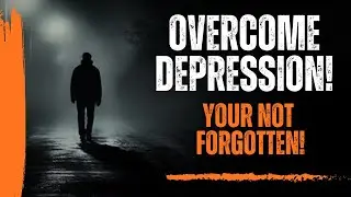 Преодоление депрессии || Вас не забудут!