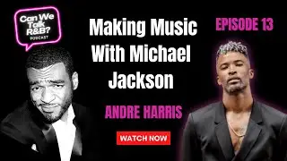 Michael Jackson Gave Him Back His Publishing | Andre Harris | EP 13