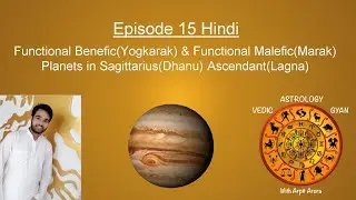 Functional Benefic(Yogkarak) & Malefic(Marak) Planets Sagittarius(Dhanu)  Lagna | Episode 15 Hindi