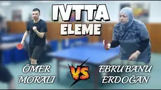 IVTTA Eleme | Ömer Moralı - Ebru Banu Erdoğan | Kadınlar Günü Turnuvası