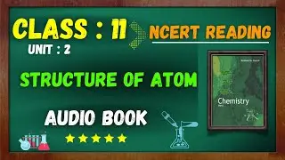 Structure of Atom Class 11 Chapter 2 Chemistry Audio Book | ViVid PU Academy