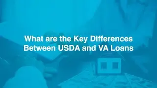 USDA vs. VA Loans: Eligibility, Benefits, and Key Differences