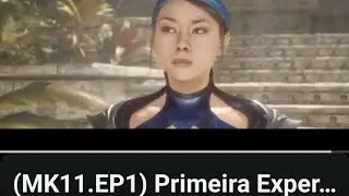 (MK11.EP1) #Primeira#Experiência!!