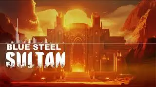 SULTAN ~ BLUE STEEL