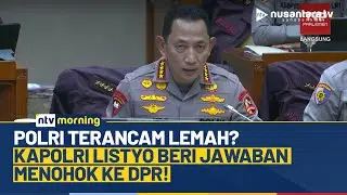 Kapolri Listyo Tolak Usulan Komisi III DPR Soal Penempatan Polri di Bawah Kementerian | NTV MORNING