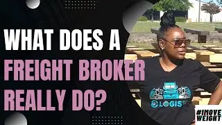 Path to Freight Broker Pt. 1 | Why Freight Brokers Are Essential to the Trucking Industry.