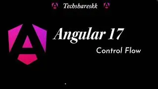 New Control Flow | Angular 17 | Angular updates and features
