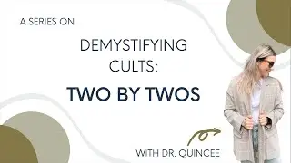 A Series- Demystifying Cults: Two by Twos