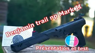 CROSMAN BENJAMIN MARK II . pistolet &agrave; plomb 4.5 mm PR&Eacute;SENTATION et TEST