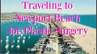 Traveling to Newport Beach for Plastic Surgery