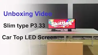 Unboxing video of NSE Slim type P3.33 Car Top LED Display Screen