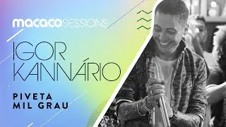 Macaco Sessions: Igor Kann&aacute;rio - Piveta Mil Grau