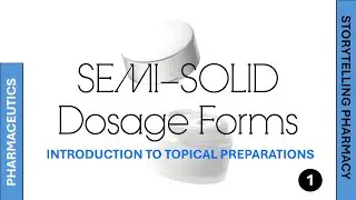Introduction to Topical Semi-Solid Dosage Forms (Part 1) - Pharmaceutics
