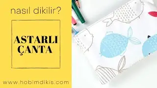 Astarlı Kumaş Çanta Dikimi | Çanta Yapımı | Pratik Kumaş Çanta Yapımı | Dikiş Teknikleri