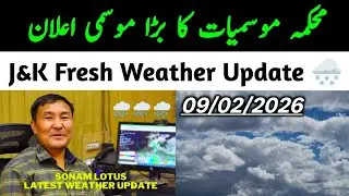9 February 2026 Fresh Weather Update🌨️Jammu Kashmir, Doda, Kishtwar, Pooncha, Pahalgam, Bhaderwah...