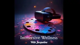 Immersive Wellness -From Stuck To Strong: A Journey Through VR Fitness & Life Coaching