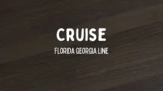 Cruise - Florida Georgia Line (Lyrics) | Country Hits