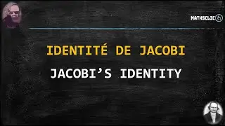 MATHSCLIC : JACOBI'S IDENTITY