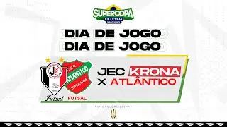 Supercopa | JEC Krona x Atlântico Erechim  | Final | Ao Vivo