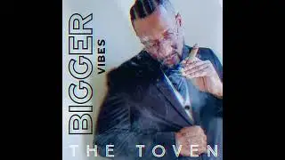 The Toven-Bigger Vibes (Full Album) NOMINATED ALBUM OF THE YEAR SDMA's