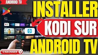 Comment Installer Kodi Sur Android TV Sans Play Store (Tutoriel 2026)