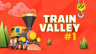 Train Valley | Прохождение #1 - Управляем поездами (Теперь стримлю и на ВК)