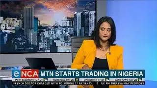 MTN starts trading in Nigeria