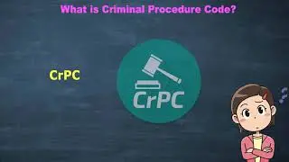 Criminal Procedure Code Explained (Part I)