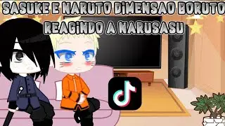 🍃°•Naruto e Sasuke da dimensão Boruto reagindo a NaruSasu/SasuNaru•°🍃//GC