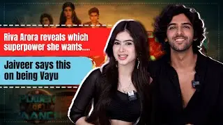 Riva Arora and Jaiveer Juneja opens up on The Power Of Paanch with India Forums