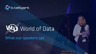 World of Data 2022 - What our speakers say | b.telligent