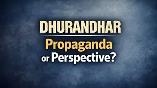 Dhurandhar Movie: Propaganda or Perspective? An Unbiased Analysis