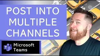 The Ultimate Productivity Hack: Posting in Multiple Teams Channels