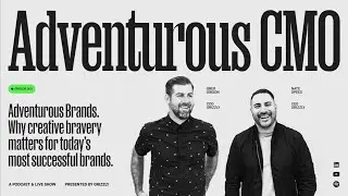 ACMO EP01 - Adventurous Brands: Why Creative Bravery Matters for Success