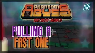Pull a Fast one | Phantom Abyss - Birthday Month Daily 30/10/2024