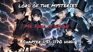 LORD OF THE MYSTERIES VOLUME 6 episode 1 CHAPTER 1151-1170  full explained in Hindi 