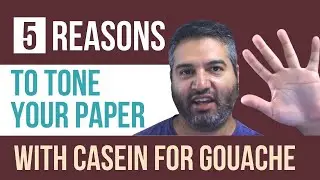 Top Five Reasons To Tone Your Paper With Casein For Gouache