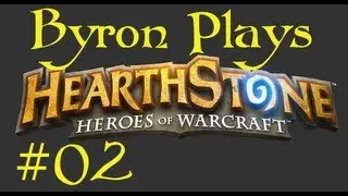 Byron Plays: Hearthstone Beta - #02 You Are Not Prepared!