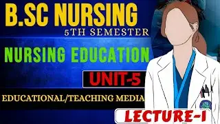 Nursing Education|unit-5|Educational/Teaching Media|Lecture-1