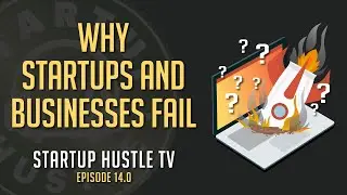 Why Startups and Businesses Fail