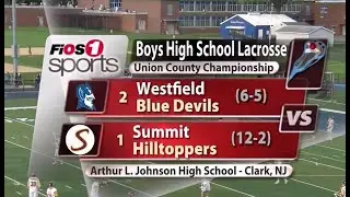 2017 Union County Boys Lacrosse Final, Westfield vs Summit