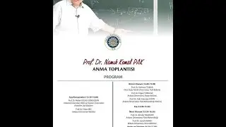 Prof.Dr. Namık Kemal PAK Anma Toplantısı - Prof.Dr. Semih KORAY