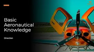 Basic Aeronautical Knowledge - Aviation Direction Explained