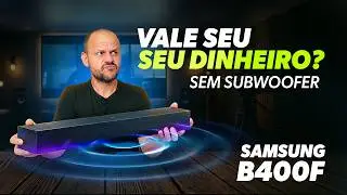 An&aacute;lise Completa do Soundbar Samsung B400F &Eacute; Boa ou N&atilde;o Serve?