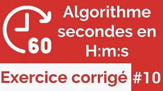 Exercice corrigé #10 : Algorithme qui convertit la durée en heures, minutes, secondes (Darija)