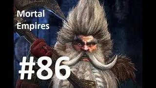 Mortal Empires: Legendary Dwarf Campaign #86