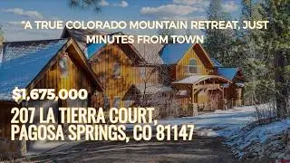 207 La Tierra | Where Your Heart Will Feel Whole | Pagosa Springs, Colorado Home Tour