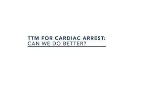 7. TTM for cardiac arrest: can we do better? &ndash; Professor Niklas Nielsen.