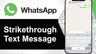 How To Strikethrough Text in WhatsApp (Step By Step)
