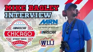 NASCAR 2023 Chicago Street Race Weekend Preview with MRN's Mike Bagley
